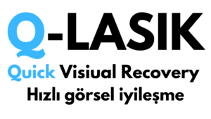 QLASIK, Q-LASIK, No Touch, SMILE, Lazer Göz ameliyatı